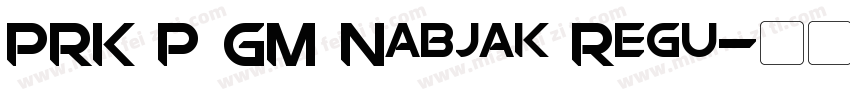 PRK P GM Nabjak Regu字体转换